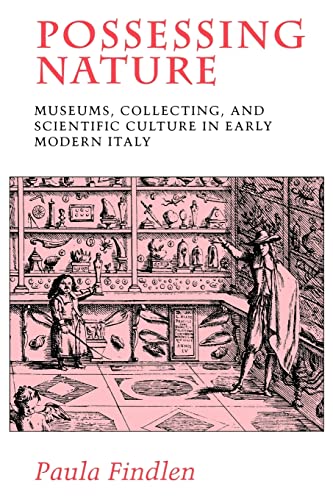 Possessing Nature: Museums, Collecting, and Scientific Culture in Early Modern Italy (Studies on the History of Society and Culture, 20, Band 20) von University of California Press